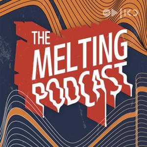 The Melting Podcast
