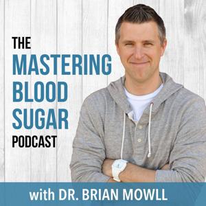 Mastering Blood Sugar by Dr. Brian Mowll
