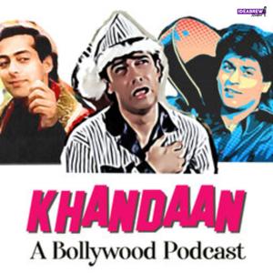 Khandaan- A Bollywood Podcast by The Khandaan Podcast
