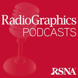 RadioGraphics Podcasts | RSNA by Radiological Society of North America (RSNA)