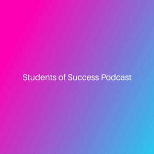 Students of Success Podcast