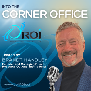 ROI’s Into the Corner Office Podcast: Powerhouse Middle Market CEOs Telling it Real—Unexpected Caree...