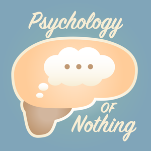 Psychology of Nothing