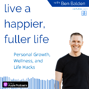 Ben Balden - live a happier fuller life