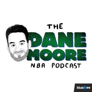 The Dane Moore NBA Podcast by Blue Wire
