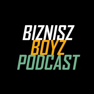 Biznisz Boyz: A magyar vállalkozói podcast show by BROCASTERZ