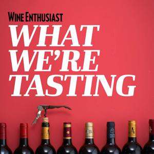 What We're Tasting by Wine Enthusiast
