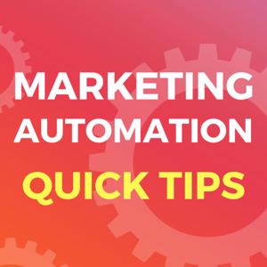 Marketing Automation Quick Tips