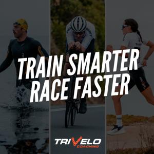 Get Fast Podcast - Triathlon, Ironman & Cycling Coaching Advice by TriVelo Coaching