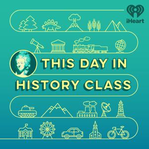 This Day in History Class by iHeartPodcasts & HowStuffWorks