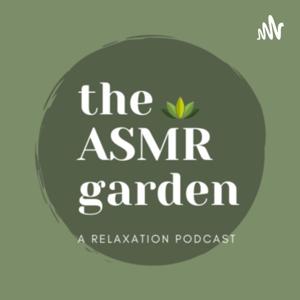 The ASMR Garden by asmr