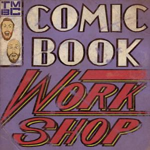 Comic Book Workshop | A Podcast About Making Comics by TMBC Productions, comic books,making comics,marvel,dc comics,image comics,indie comics,writing,writers,artists,interviews,comic artists,robert kirkman,comic writers,alan moore,watchmen,skybound,make comics,drawing