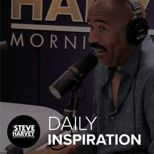 Daily Inspiration: The Steve Harvey Morning Show by Premiere Networks