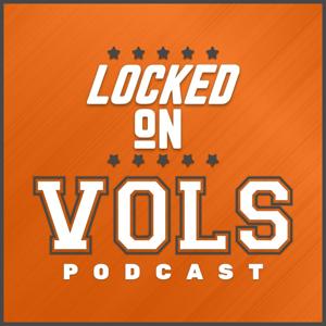 Locked On Vols - Daily Podcast On Tennessee Volunteers Football & Basketball by Locked On Podcast Network, Eric Cain