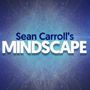 Sean Carroll's Mindscape: Science, Society, Philosophy, Culture, Arts, and Ideas by Sean Carroll | Wondery
