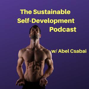 The Sustainable Self-Development Podcast by Abel Csabai