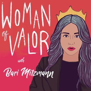 Woman of Valor with Bari Mitzmann by Bari Mitzmann