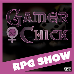 Gamer Chick RPG Show