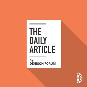 The Daily Article by Dr. Jim Denison, The Denison Forum