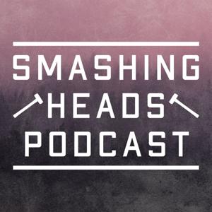 Smashing Heads Podcast by Zac Cupples