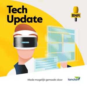 Tech Update | BNR by BNR Nieuwsradio