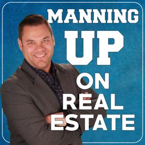 Manning Up On Real Estate