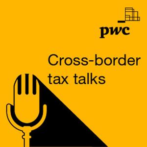 Cross-border Tax Talks by PwC