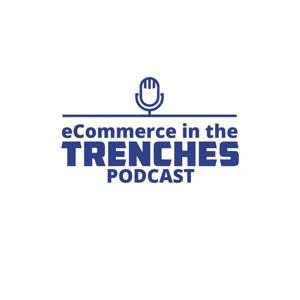 eCommerce In The Trenches