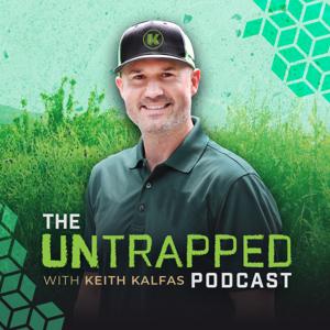 The Untrapped Podcast With Keith Kalfas by Keith Kalfas