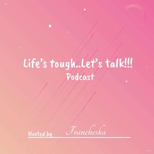 Lifestoughletstalk's Podcast