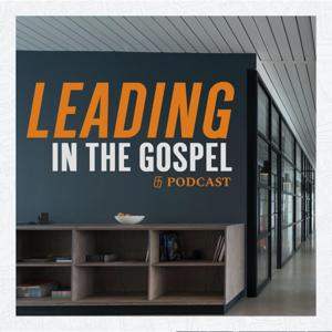 Leading in the Gospel by Cary Schmidt