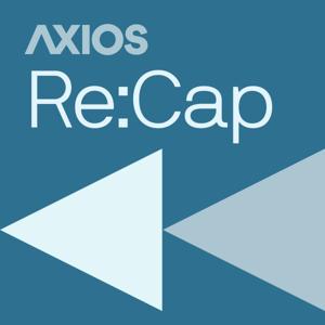 Axios Re:Cap by Axios