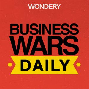 Business Wars Daily by Wondery