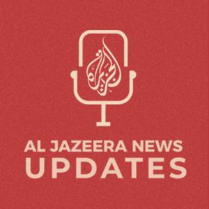 Al Jazeera News Updates by Al Jazeera