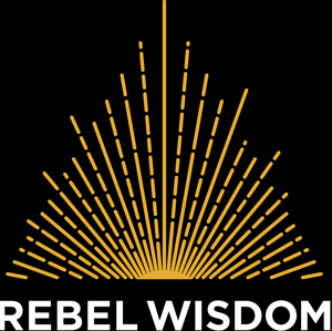 Rebel Wisdom by Rebel Wisdom