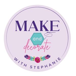 Make and Decorate with Stephanie: Sew, Quilt, Knit & Home Decor by Stephanie Socha