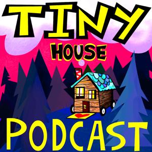 Tiny House Podcast by Bigfoot Podcast Network