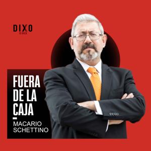 Fuera de la Caja con Macario Schettino by DIXO