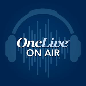 OncLive® On Air by OncLive® On Air