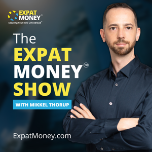 The Expat Money Show - With Mikkel Thorup by Mikkel Thorup