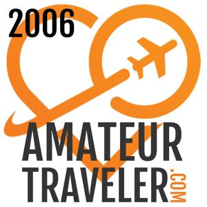 Amateur Traveler Podcast (2006 archives)