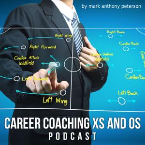 Career Coaching Xs and Os by mark anthony peterson