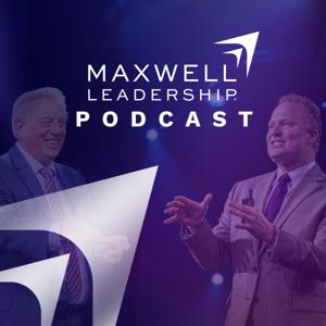 Maxwell Leadership Podcast by John Maxwell