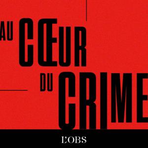 Au cœur du crime by L'Obs
