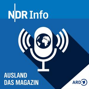 Ausland – das Magazin by NDR Info
