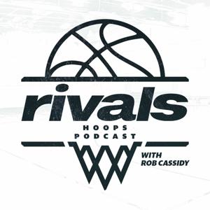 The Rivals Hoops Podcast with Rob Cassidy