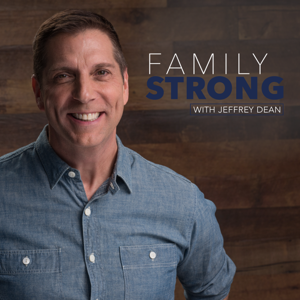Family Strong With Jeffrey Dean