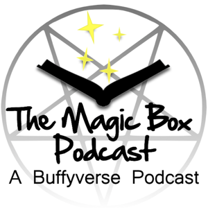 The Magic Box Podcast: A Buffy and Angel podcast.