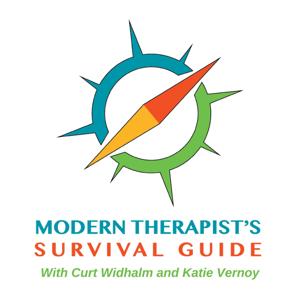 The Modern Therapist's Survival Guide with Curt Widhalm and Katie Vernoy by Curt Widhalm, LMFT and Katie Vernoy, LMFT