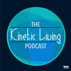 The Kinetic Living Podcast